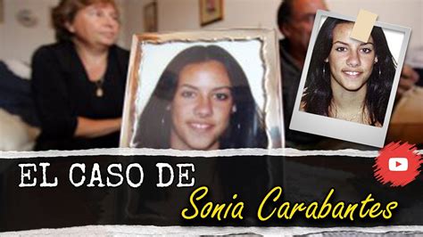 sonia carabantes edad|El CASO de SONIA CARABANTES